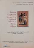Teologia dogmatica ortodoxa la inceputul celui de al III-lea mileniu. Colocviu National de Teologie Dogmatica (Arad 30-31 martie 2006) - Ioan Tulcan (