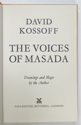 THE VOICES OF MASADA by DAVID KOSSOFF , DRAWINGS AND MAPS by THE AUTHOR , 1973 foto