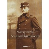 Zsolnay Edwin - A v&iacute;g ked&eacute;lyű reakci&oacute;s - Wildner G&aacute;bor