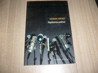 Hannah Arendt - Fagaduinta politicii foto