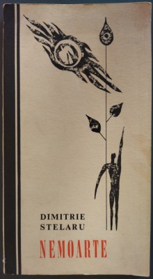 DIMITRIE STELARU - NEMOARTE (VERSURI, ed. princeps 1968 / coperta VASILE NASCU) foto