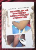 ANESTEZIA LOCALA IN PATOLOGIA OSTEOARTICULARA A MEMBRELOR - M. Pricop, Barbilian