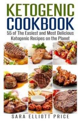Ketogenic Cookbook: 55 of the Easiest and Most Delicious Ketogenic Recipes on the Planet foto
