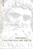 Visul Poetului Unic Neum - Daniel Dragan, Arania, 2013, Roman, Beletristica, 73 pagini