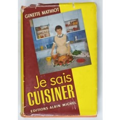 JE SAIS CUISINER par GINETTE MATHIOT , PRES DE 2.000 RECETTES , 1964
