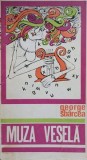 Muza Vesela - George Sbarcea, 1972, Muzicala, Carte Arta Muzicala, Limba Romana, 297 Pagini