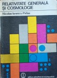 Relativitate generala si cosmologie Nicolae Ionescu-Pallas