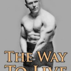 The Way to Live: In Health and Physical Fitness (Original Version, Restored)