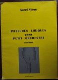 Cumpara ieftin AUREL STROE - PRELUDES LIRIQUES POUR PETIT ORCHESTRE (1998-1999) [PARTITURA]