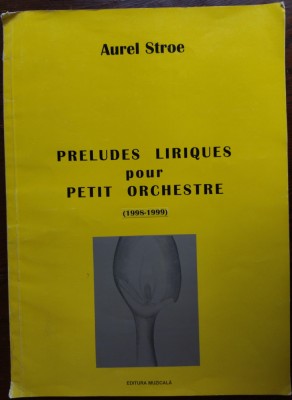 AUREL STROE - PRELUDES LIRIQUES POUR PETIT ORCHESTRE (1998-1999) [PARTITURA] foto