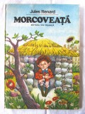 &quot;MORCOVEATA&quot;, Jules Renard, 1984. Format mare, ilustratii de Done Stan, Ion Creanga