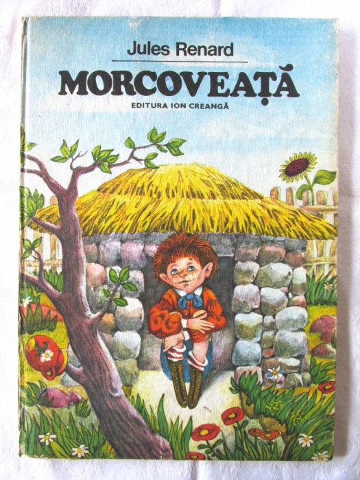 &quot;MORCOVEATA&quot;, Jules Renard, 1984. Format mare, ilustratii de Done Stan