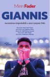 Giannis. Ascensiunea improbabila a unui campion NBA - Mirin Fader