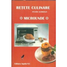 Retete culinare pentru gurmanzi. Microunde