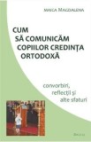 Cum sa comunicam copiilor credinta ortodoxa - Maica Magdalena