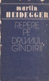 Martin Heidegger - Repere pe drumul gandirii