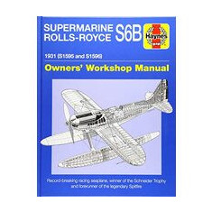 Supermarine Rolls-Royce S6B Owners' Workshop Manual