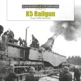 K5 Rail Gun: Krupp&#039;s WWII Behemoth