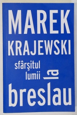 SFARSITUL LUMII LA BRESLAU de MAREK KRAJEWSKI, 2018 foto