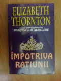 z1 Impotriva ratiunii - Elizabeth Thornton