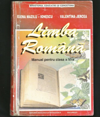 LIMBA ROM&amp;Acirc;NĂ - MANUAL CLASA A VI-A - ELENA MAZILU IONESCU, VALENTINA JERCEA foto