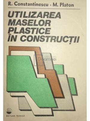 R. Constantinescu - Utilizarea maselor plastice in constructii (Editia: 1985) foto