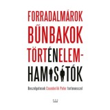 Forradalm&aacute;rok, bűnbakok, t&ouml;rt&eacute;nelemhamis&iacute;t&oacute;k - Besz&eacute;lget&eacute;sek Csunderlik P&eacute;ter t&ouml;rt&eacute;n&eacute;sszel