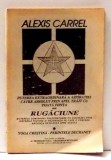 PUTEREA EXTRAORDINARA A ASPIRATIEI CATRE ABSOLUT PRIN APEL TRAIT CU TOATA FIINTA SAU RUGACIUNE de ALEXIS CARREL