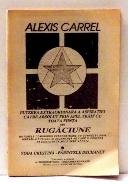 PUTEREA EXTRAORDINARA A ASPIRATIEI CATRE ABSOLUT PRIN APEL TRAIT CU TOATA FIINTA SAU RUGACIUNE de ALEXIS CARREL