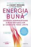 Cumpara ieftin Energia bună. Legătura surprinzătoare dintre metabolism și sănătate fără limite - Paperback brosat - Dr. Casey Means, Calley Means - Omnium