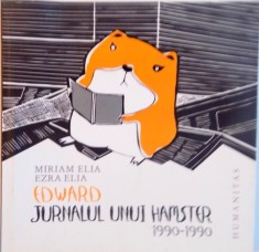 EDWARD, JURNALUL UNUI HAMSTER (1990-1990) de MIRIAM ELIA, EZRA ELIA, 2012