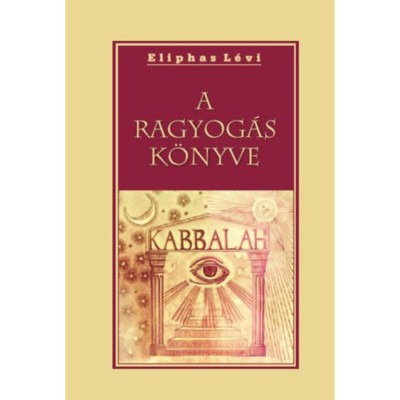 A ragyog&amp;aacute;s k&amp;ouml;nyve - Eliphas L&amp;eacute;vi foto