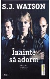 Inainte sa adorm - S.J. Watson