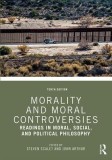 Morality and Moral Controversies: Readings in Moral, Social, and Political Philosophy