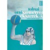 Szem&eacute;rem&eacute;kszerek 3. - A fr&ouml;ccs&ouml;nt&eacute;s kora - Tolnai Ott&oacute;