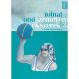Szem&eacute;rem&eacute;kszerek 3. - A fr&ouml;ccs&ouml;nt&eacute;s kora - Tolnai Ott&oacute;