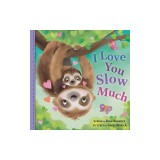 I Love You Slow Much