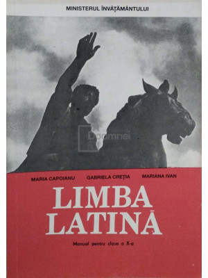 Maria Capoianu - Limba latina - Manual pentru clasa a X-a (editia 1994) foto