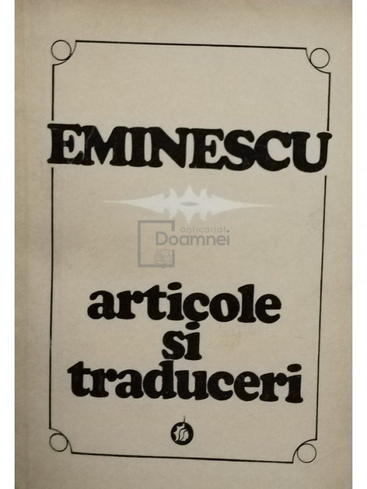 Mihai Eminescu - Articole si traduceri (editia 1974)