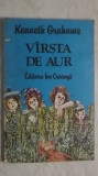 Kenneth Grahame - Varsta / Virsta de aur (vezi detalii pentru livrare in tara), 1983, Ion Creanga