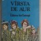 Kenneth Grahame - Varsta / Virsta de aur (vezi detalii pentru livrare in tara)