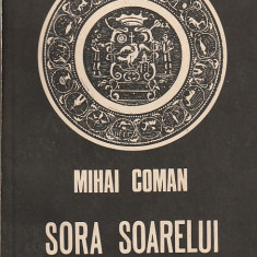 MIHAI COMAN - SORA SOARELUI ( SCHITE PENTRU O FRESCA MITOLOGICA )