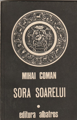 MIHAI COMAN - SORA SOARELUI ( SCHITE PENTRU O FRESCA MITOLOGICA ) foto
