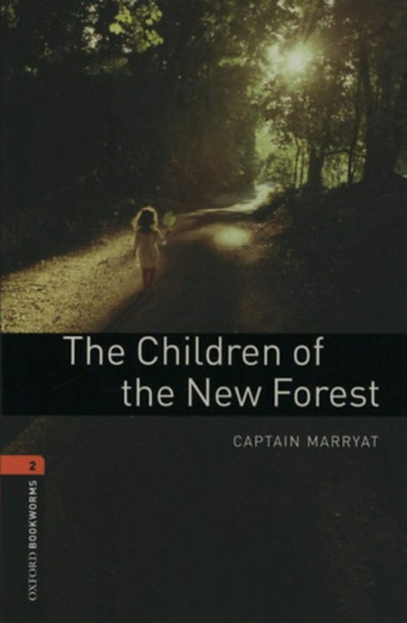 The Children of the New Forest - OXFORD BOOKWORMS 2 - Captain Marryat