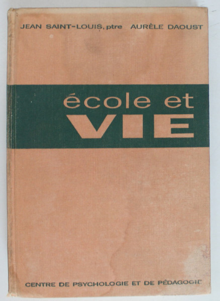 ECOLE ET VIE , ACTIVITES DIRIGEES par JEAN SAINT - LOUIS et AURELE DAOUST , 1960