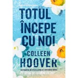 Totul incepe cu noi - Colleen Hoover