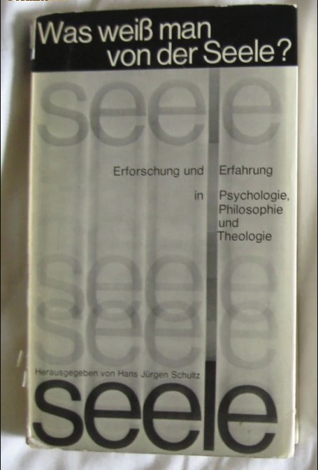 Was weiss man von der Seele? Psychologie, Philosophie und Theologie