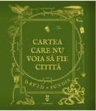 Cumpara ieftin Cartea care nu voia sa fie citita/David Sundin