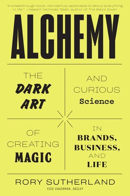 Alchemy: The Dark Art and Curious Science of Creating Magic in Brands, Business, and Life foto