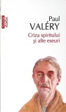 CRIZA SPIRITULUI SI ALTE ESEURI-PAUL VALERY-361460